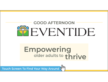 Eventide Senior Living Communities Digital Signage